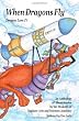 When Dragons Fly: Dragon Lore IV (Volume 4)