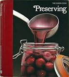 Preserving (The Good Cook Techniques & Recipes Series)