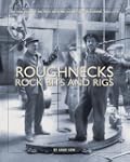 Roughnecks, Rock Bits, and Rigs