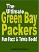 The Ultimate Green Bay Packers Fun Fact And Trivia Book
