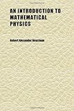An Introduction to Mathematical Physics