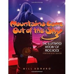 Mountains Come Out of the Sky: The Complete Illustrated History of Prog Rock