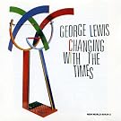 Lewis, George : Changing With The Times
