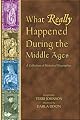 What Really Happened During The Middle A: A Collection Of Historical Biographies (What Really Happened...)