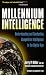 Millennium Intelligence: Understanding and Conducting Competitive Intelligence in the Digital Age