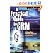 A Practical Guide to CRM