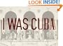 I Was Cuba: Treasures from the Ramiro Fernandez Collection