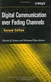Digital Communication over Fading Channels (Wiley Series in Telecommunications and Signal Processing)