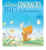 [The Littlest Dinosaur's Big Adventure] (By: Michael Foreman) [published: April, 2010]