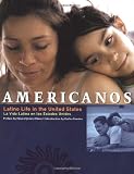 Americanos: Latino Life in the United States