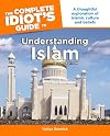 The Complete Idiot's Guide to Understanding Islam