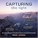 Capturing the Light: An Inspirational and Instructional Guide to Landscape Photography