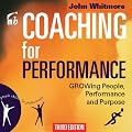 Coaching for Performance: Growing People, Performance, and Purpose (Bookbytes Executive Summary)