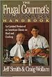 The Frugal Gourmet's Culinary Handbook: An Updated Version of an American Classic on Food and Cooking
