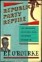Republican Party Reptile: Essays and Outrages