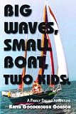 Big Waves, Small Boat, Two Kids: A Family Sailing Adventure