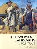 The Women's Land Army : a portrait