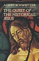 The Quest of the Historical Jesus