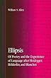 Ellipsis: Of Poetry and the Experience of Language After Heidegger, Hölderlin, and Blanchot (Suny Series in Contemporary Continental Philosophy)