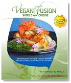 Vegan Fusion World Cuisine: Extraordinary Recipes & Timeless Wisdom from the Celebrated Blossoming Lotus Restaurants