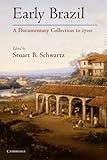 Early Brazil : a documentary collection to 1700