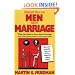 Straight Talk for Men About Marriage: What Men Need to Know about Marriage (And What Women Need to Know About Men)