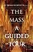 The Mass: A Guided Tour