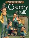 Woodcarving Country Folk: 12 Caricature Projects with Personality