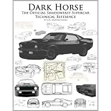 Dark Horse: The Official Shadowfast Supercar Technical Reference