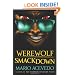 Werewolf Smackdown: A Novel