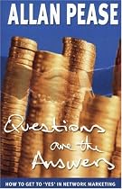 Questions are the Answers: How to Get to 'Yes' in Network Marketing: How to Get to Yes in Network Marketing