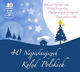 40 Najpiekniejszych Koled Polskich / 40 Most Beautiful Polish Christmas Carols (2-CD)