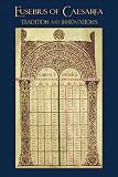 Eusebius of Caesarea: Tradition and Innovations (Hellenic Studies Series)