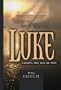 The Gospel of Luke: Christ the Son of Man (21st Century Biblical Commentary Series)