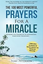 Prayer | The 100 Most Powerful Prayers for a Miracle - 2 Amazing Bonus Books to Pray for Massive Success & Protection: Increase The Possibility of Manifesting Something Incredible (Volume 3)
