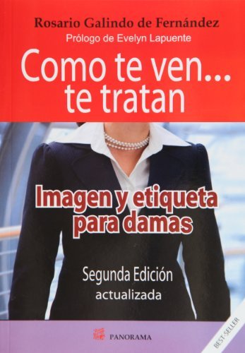 Como te ven... te tratan. Imagen y etiqueta para damas (Spanish Edition)