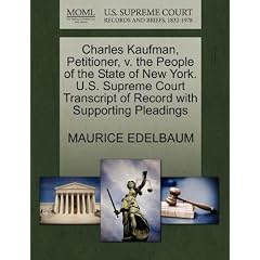 Charles Kaufman, Petitioner, V. the People of the State of New York. U.S. Supreme Court Transcript of Record with Supporting Pleadings