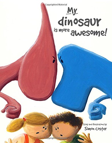 My Dinosaur Is More Awesome!