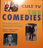 Cult TV : the comedies : the ultimate critical guide