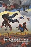 London Irish fictions : narrative, diaspora and identity