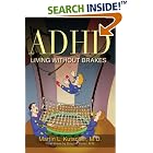 ADHD- Living Without Brakes by  Martin L., M.D. Kutscher and Douglas, M.D. Puder