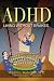 ADHD - Living Without Brakes