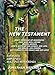 The New Testament, God's Message of Goodness, Ease and Well-Being Which Brings God's Gifts of His Spirit, His Life, His Grace, His Power, His Fairness, His Peace and His Love
