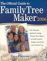The Official Guide to Family Tree Maker 2006 and Version 16