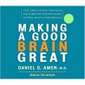 Making A Good Brain Great (The Amen Clinic Program For Achieving And Sustaining Optimal Mental Performance) (Abridged) (Compact Disc)