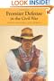 Frontier Defense in the Civil War: Texas' Rangers and Rebels (Centennial Series of the Association of Former Students Texas A & M University)