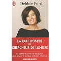 La part d'ombre du chercheur de lumi�re : Se lib�rer du poids de son pass� pour trouver le bonheur et la paix int�rieure