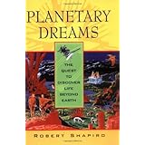 planetary dreams the quest to discover life beyond earth