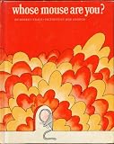 WHOSE MOUSE ARE YOU? by Robert Kraus, pictures by Jose Aruego (1970 Hardcover 8 x 10 inches, 30 pages Macmillian Book Club Edition)