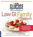The New Glucose Revolution Low GI Family Cookbook: Raise Food-Smart Kids--100 Fun and Delicious Recipes Made Healthy with the Glycemic Index
